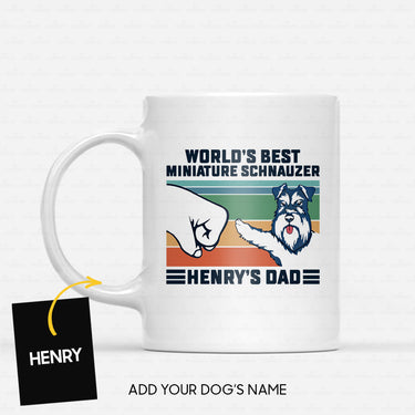 Custom Dog Mug - Personalized World's Best Miniature Schnauzer Dad Gift For Dad - White Mug